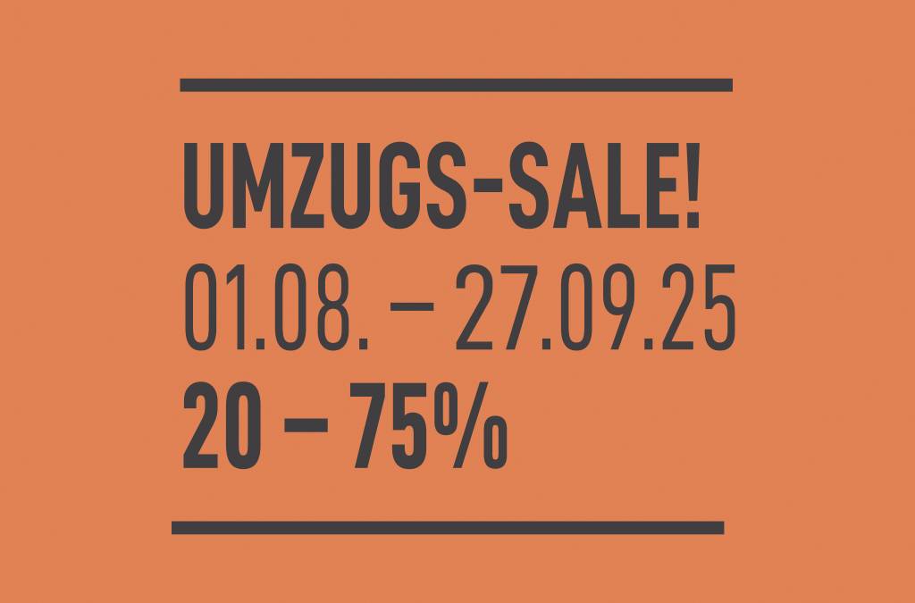 Umzugs-Sale vom 01.08. – 27.09.2025